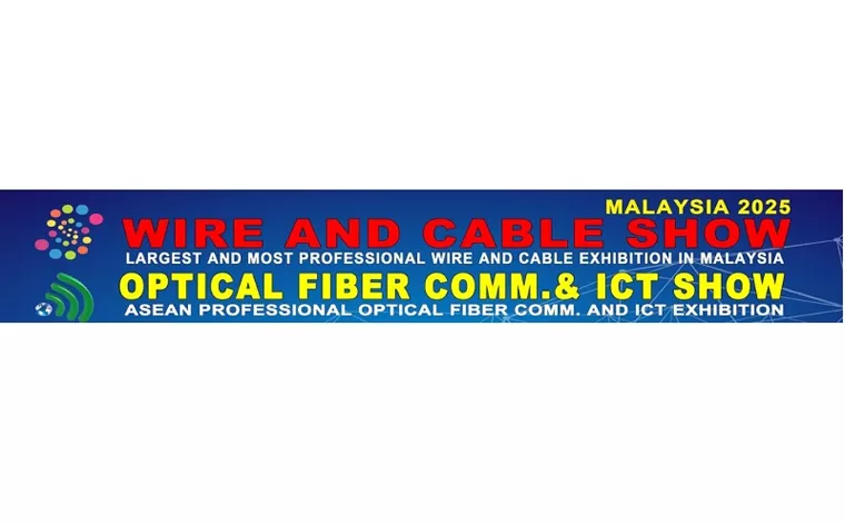 FIO & CABLE Show Malaysia 2025 8.27-29